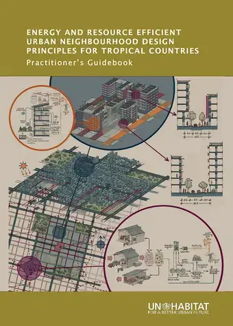 Energy and Resource Efficient Urban Neighbourhood Design Principles for Tropical Countries. Practitioner’s Guidebook - cover